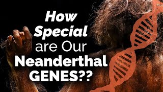 CARTA Examining the Uniqueness of Our Neanderthal Genes [upl. by Htieh]