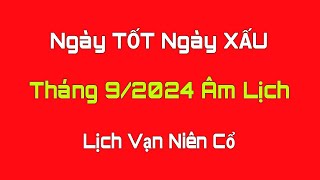 Ngày TỐT Ngày XẤU Tháng 9 Âm Lịch 2024 Ngày Tốt Mua Xe Nhập Trạch 2024 Lịch Vạn Niên [upl. by Ozneral578]