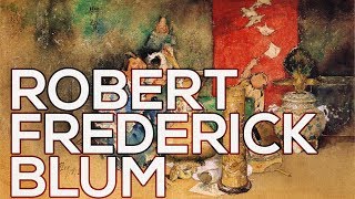 Robert Frederick Blum A collection of 52 works HD [upl. by Jerold]