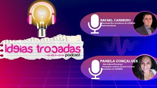 Psicóloga pamela Gonçalves e Rafael carneiro  ideias trocadas podcast ep11 2° Temporada [upl. by Inah]