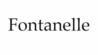 How to Pronounce Fontanelle [upl. by Bevin625]