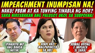 BREAKING IMPEACHMENT INUMPISAHAN NA SARA DI NAKALUSOT kay SMR HOR TINABLA si PBBM at KATUNYING [upl. by Anoyk]