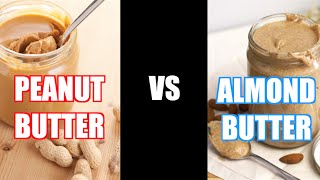 Peanut Butter vs Almond Butter [upl. by Nur]