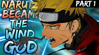 What if Naruto Became The Wind God  Part 1 [upl. by Anthony]