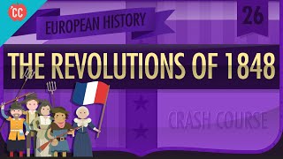 Revolutions of 1848 Crash Course European History 26 [upl. by Hniv]