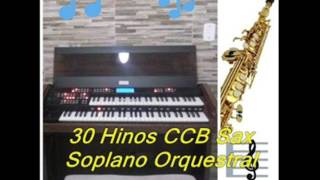 30 hinos CCB Sax Soprano Orquestral [upl. by Zonda]