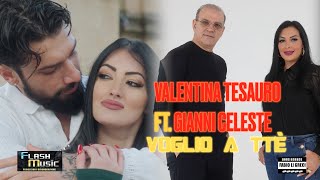 Valentina Tesauro FT Gianni Celeste  Voglio a tte [upl. by Annoyed]