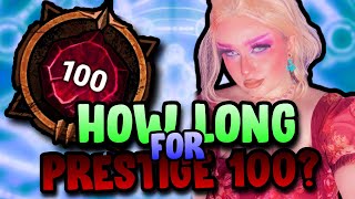 HOW LONG DOES IT TAKE TO ACQUIRE PRESTIGE 100 [upl. by Narton]