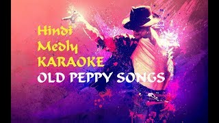 Old Hindi Medley  KARAOKE  Peppy Songs  2018 [upl. by Suhploda409]