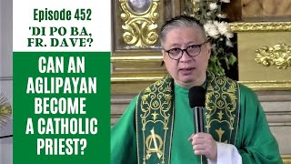 dipobafrdave Ep 453  CAN AN AGLIPAYAN BECOME A CATHOLIC PRIEST [upl. by Kerman266]