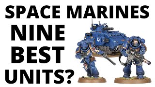 The Top Nine Strongest Space Marine Units Most Commonly Played Competitive Datasheets [upl. by Aenotna]