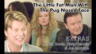 The Little Fat Man With The Pug Nosed Face FULL SONG  David Bowie amp Ricky Gervais  Extras [upl. by Anilasor]