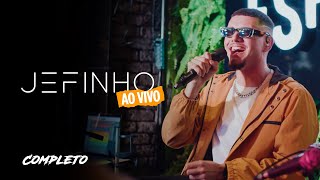 Jefinho  Ao Vivo Completo [upl. by Dnumyar]