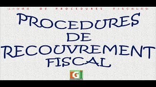 PROCEDURES DE RECOUVREMENT FISCAL [upl. by Publius908]