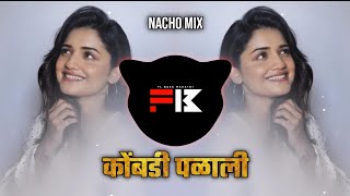 Kombadi Palali  Adarsh Shinde   Nacho Mix   Dj Song  Dj Sanket YK  Fl Bass Marathi [upl. by Lourie13]