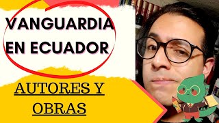 TRES autores de la VANGUARDIA ecuatoriana  📚 LITERATURA del Ecuador [upl. by Nolyarg453]