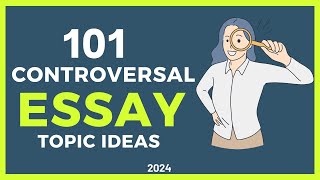 101 CONTROVERSIAL ESSAY TOPIC IDEAS  Essay Writing [upl. by Reider186]