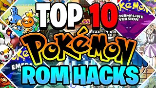 The Top 10 BEST Pokemon ROM Hacks of 2024 [upl. by Adda]