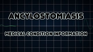 Ancylostomiasis Medical Condition [upl. by Nonac]