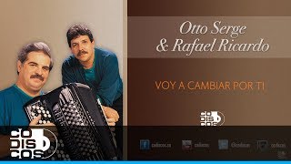 Voy A Cambiar Por Ti Otto Serge amp Rafael Ricardo  Audio [upl. by Ammann]