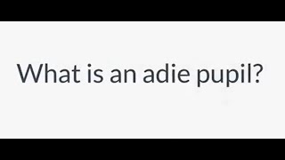 What is an Adie pupil [upl. by Nide]