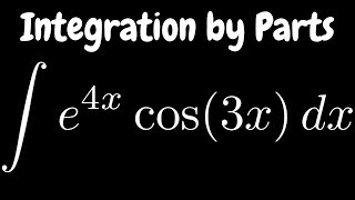 Integration by Parts the Integral of e4xcos3x [upl. by Constantia]