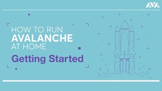 How to Run Avalanche at Home Getting Started [upl. by Noved496]