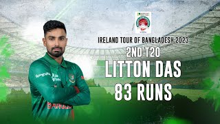 Litton Dass 83 Runs Against Ireland  2nd T20i  Ireland tour of Bangladesh 2023 [upl. by Durston]