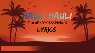 Hauli Hauli Guru Randhawa Yo Yo Honey SinghNeha Kakkar  Khel Khel Mein  lyrics newsong [upl. by Eidaj]