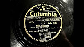 1949 AL JOLSON with GUY LOMBARDO and his ROYAL CANADIANS  April Showers COLUMBIA 10quot DB2613 [upl. by Anirbaz]