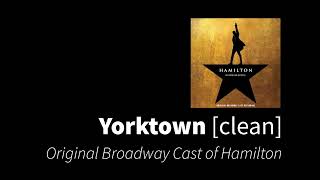 Yorktown The World Turned Upside Down  Original Broadway Cast of Hamilton clean  no beeps [upl. by Aix]