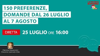 150 preferenze domande dal 26 luglio al 7 agosto tutte le info utili [upl. by Ellehciram]