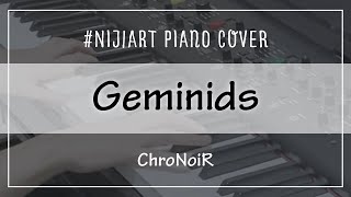 【Piano Cover】GeminidsChroNoiR【NIJIArt】 [upl. by Palmer]