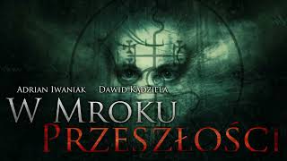 W mroku przeszłości  CreepyPasta PL [upl. by Arahsat]