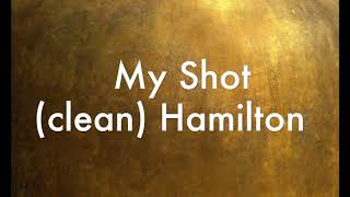 My Shot clean Hamilton [upl. by Hras]