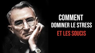 Comment Dominez Le Stress Et Les Soucis  Dale Carnegie  Livre audio [upl. by Francine]