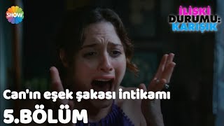 Canın Eşek Şakası İntikamı quotİlişki Durumu Karışık 5Bölümquot [upl. by Riamo]