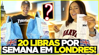 COMPRAS DE POBRE EM LONDRES  20 LIBRAS POR SEMANA O CASAL Desafio [upl. by Hays]