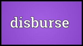 Disburse Meaning [upl. by Patton]