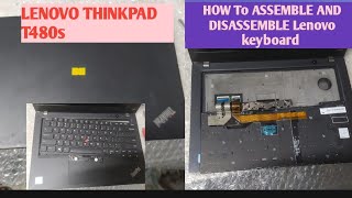 HOW TO ASSEMBLE AND DISASSEMBLE LENOVO LAPTOP KEYBOARD LENOVO THINKPAD T480s MODEL [upl. by Elleirol]