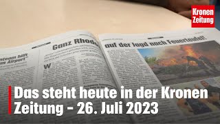 Das steht heute in der Kronen Zeitung – 26 Juli 2023  kronetv Blattbesprechung [upl. by Ruy]