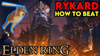 How to Beat RYKARD Lord of BLASPHEMY in Elden Ring [upl. by Naicad]