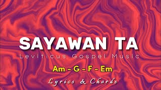 SAYAWAN TA  Leviticus Gospel Music Lyrics amp Chords New Bisaya Praise Song [upl. by Magnuson]