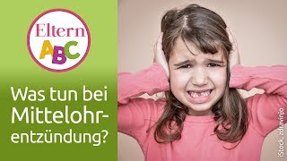 Mittelohrentzündung Was kann ich tun  Kleinkind  Eltern ABC  ELTERN  Elternratgeber [upl. by Teufert890]