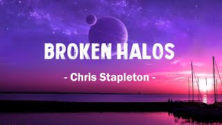 Chris Stapleton  Broken Halos Lyric [upl. by Eirellav]