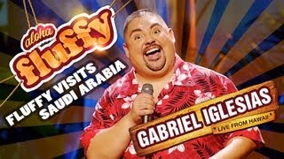 Fluffy Visits Saudi Arabia  Gabriel Iglesias from Aloha Fluffy Gabriel Iglesias Live from Hawaii [upl. by Eikcir373]