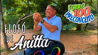 FIOFÓ DE ANITTA VIDEO CLIPE OFICIAL  FORRÓ 100 PRECONCEITO [upl. by Assecnirp]