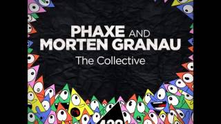 Phaxe amp Morten Granau  The Collective [upl. by Aivato450]