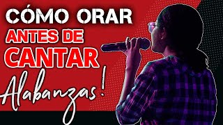 🙏 Cómo ORAR ANTES de CANTAR las ALABANZAS ❤️  Oración Antes de la ALABANZA [upl. by Yeznil393]