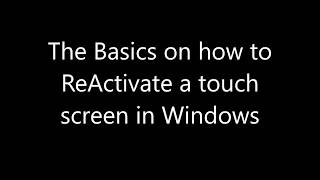 The Basics on how to ReActivate a touch screen [upl. by Chase]